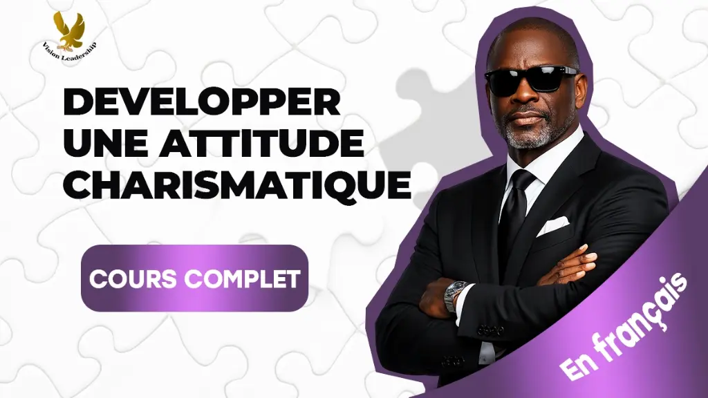 Accès au cours: Développez une attitude charismatique